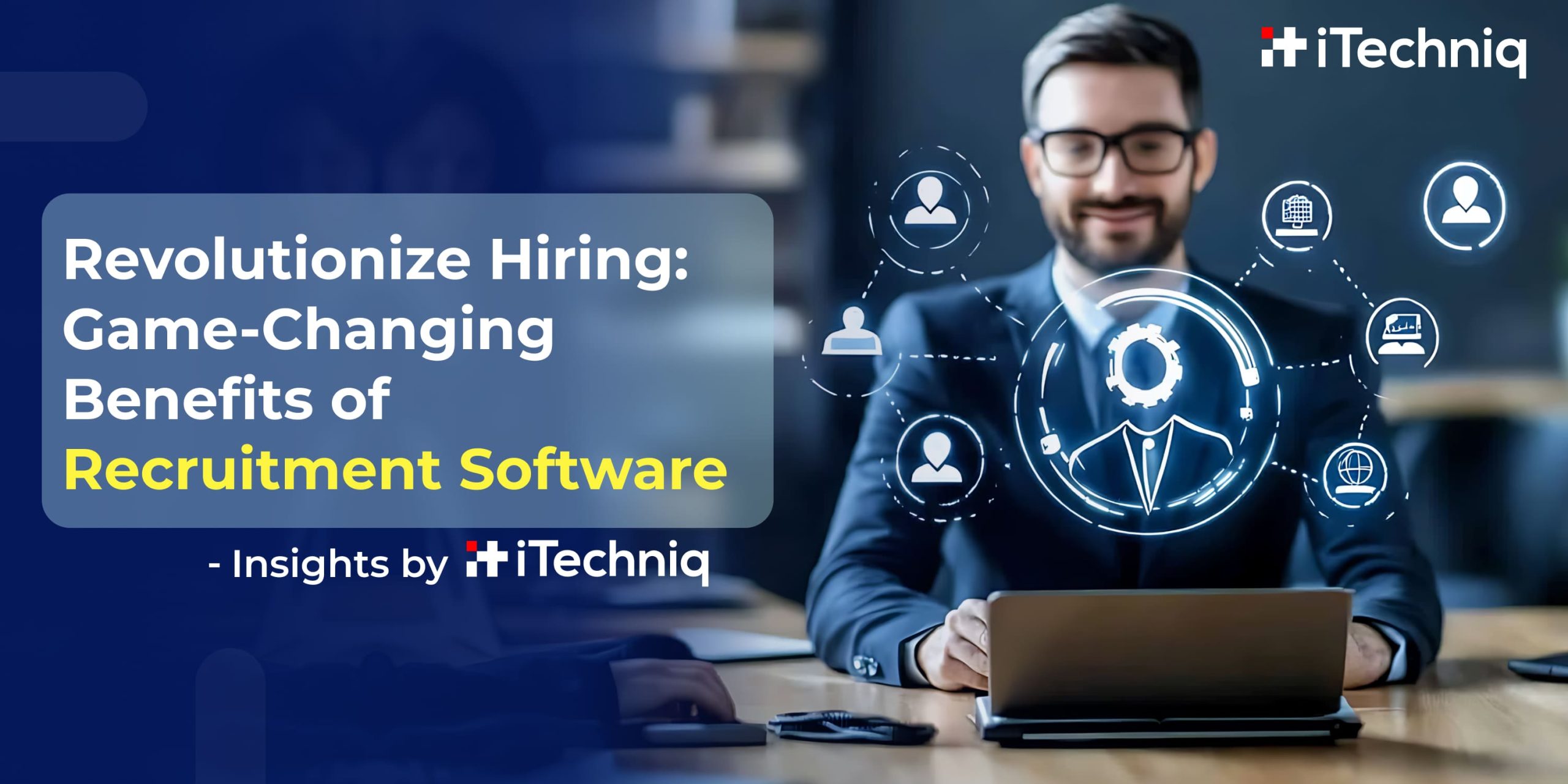 Revolutionize Hiring_ Game-Changing Benefits of Recruitment Software