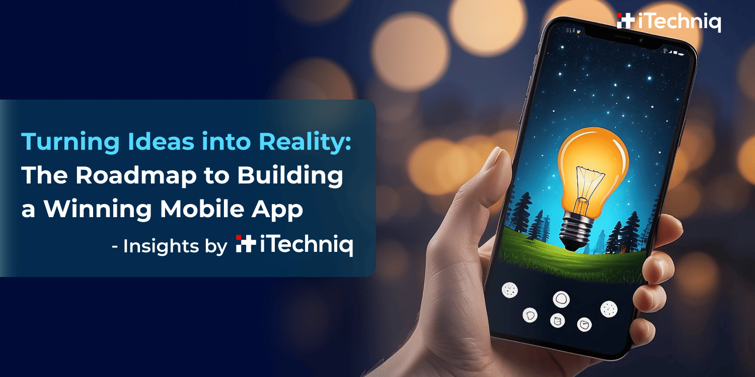 Turning Ideas into Reality_ The Roadmap to Building a Winning Mobile App