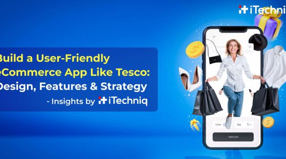 Build a User-Friendly eCommerce App Like Tesco_ Design, Features & Strategy