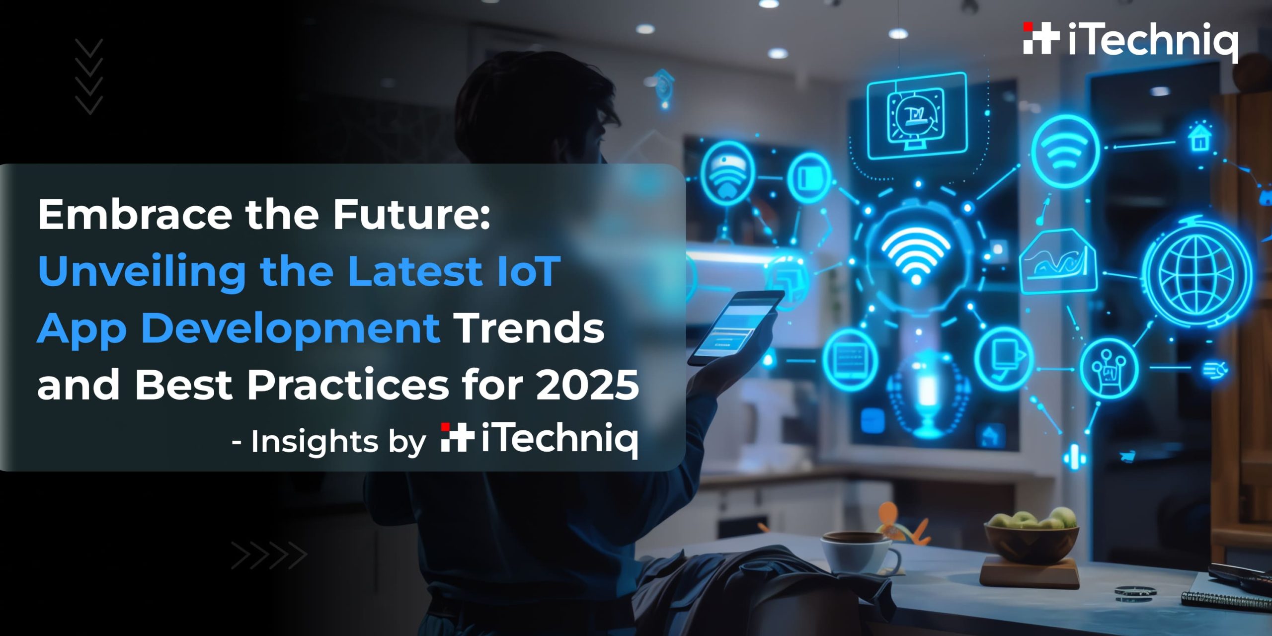 Embrace the Future_ Unveiling the Latest IoT App Development Trends and Best Practices for 2025