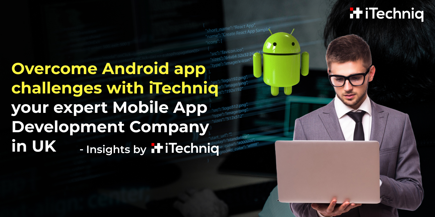 Overcoming Android App Development Challenges: Ultimate Guide
