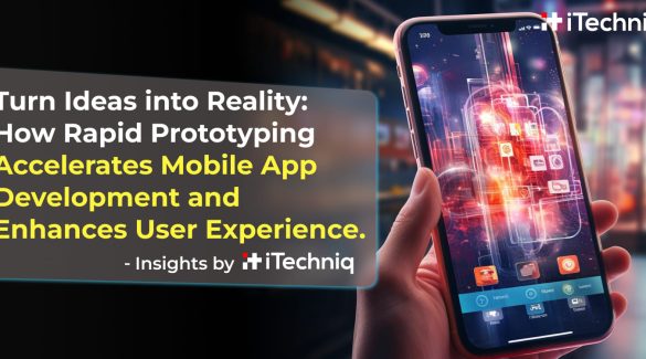 Turn Ideas into Reality_ How Rapid Prototyping Accelerates Mobile App Development and Enhances User Experience.