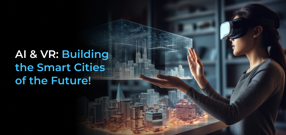  AI & VR Building Smart Cities