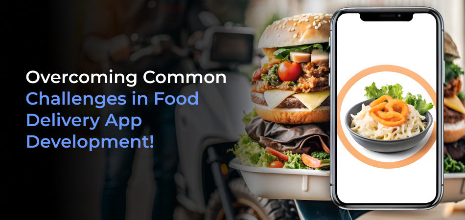 challenges in food delivery app
