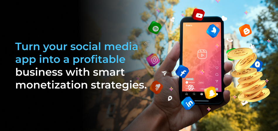 turn your social media app into profitable business