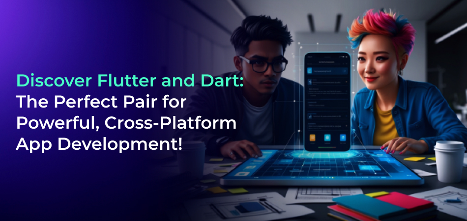 Flutter and Dart