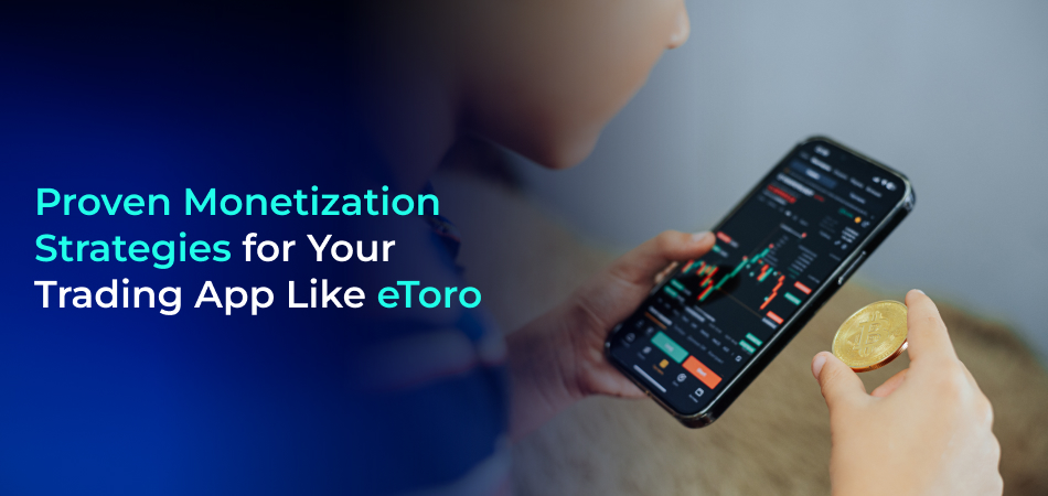 Trading App Monetization Strategies 