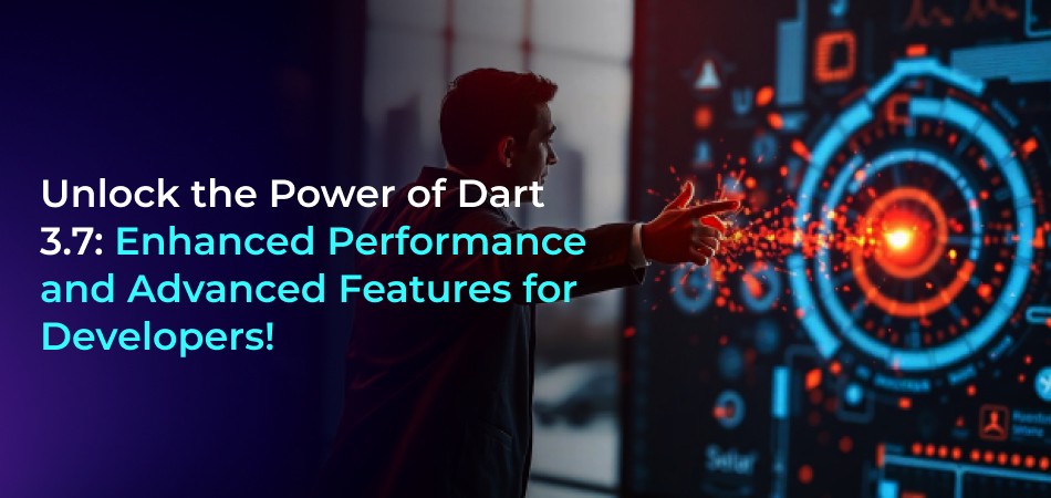 Power of Dart 3.7