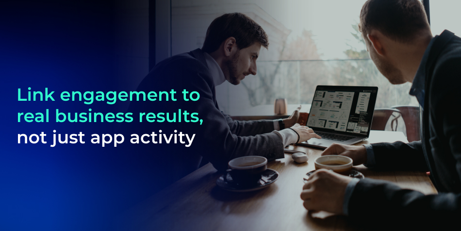App engagement business outcomes 