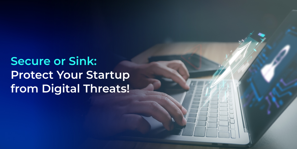 Startup cybersecurity protection tips
